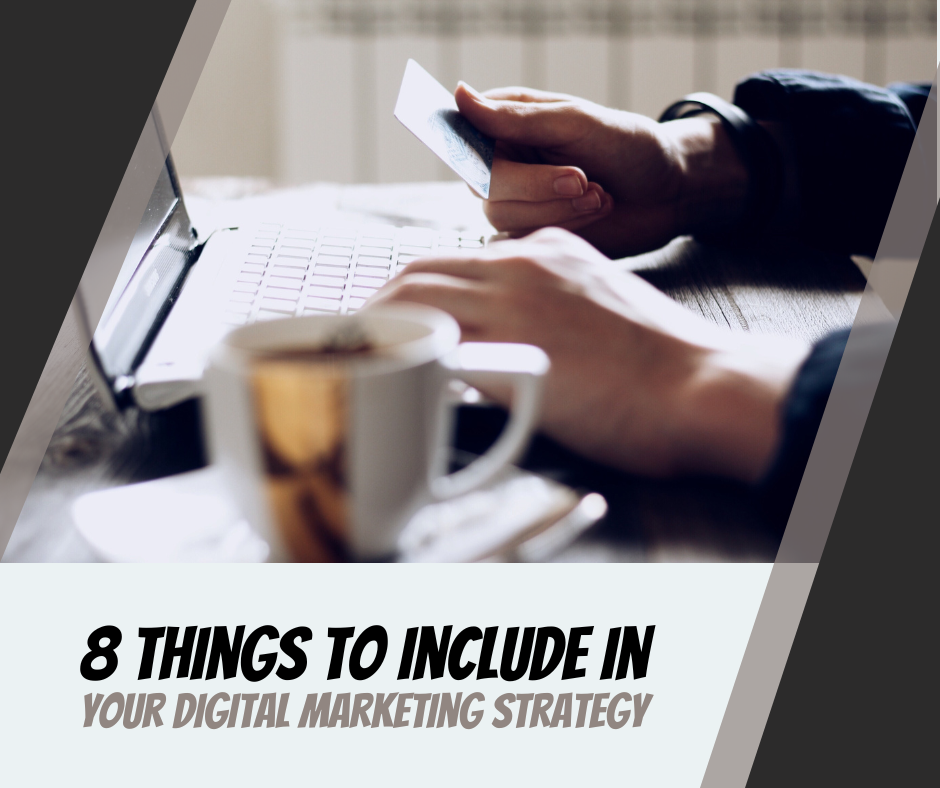 Include these 8 digital marketing strategies in your campaign to have a successful business!