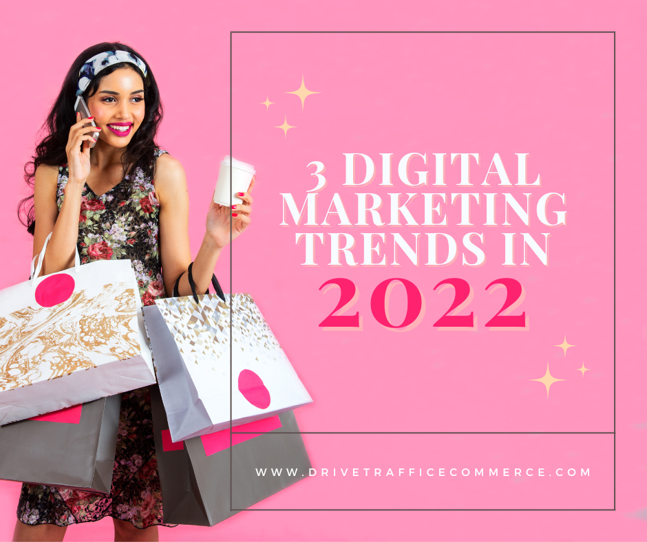 Here are the digital marketing trends of 2022!