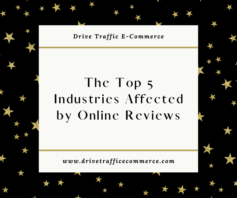 Online reviews make or break these industries the hardest!