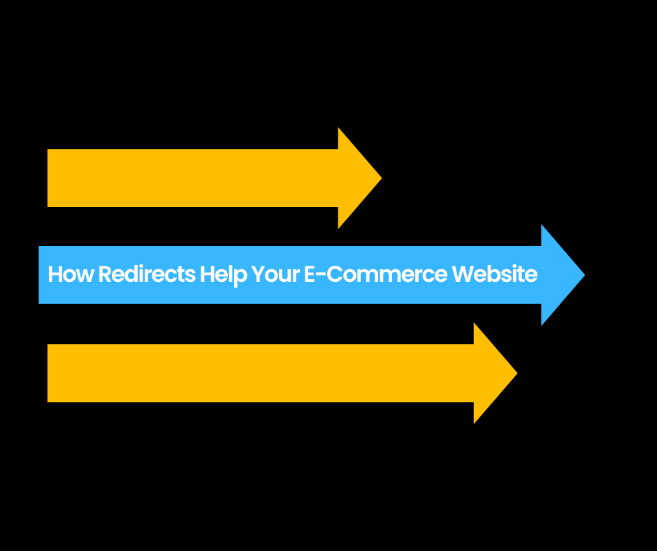 Three arrows with varying lengths (yellow, blue, yellow). Written on the blue arrow are the words, "How Redirects Help Your E-Commerce Website".